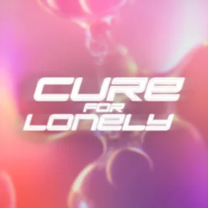 CURE FOR LONELY